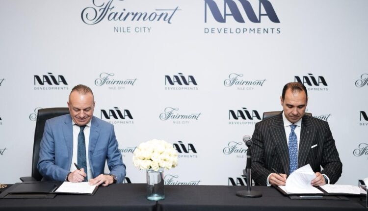 «نايا للتطوير» توقّع شراكة استراتيجية مع «فيرمونت نايل سيتي»