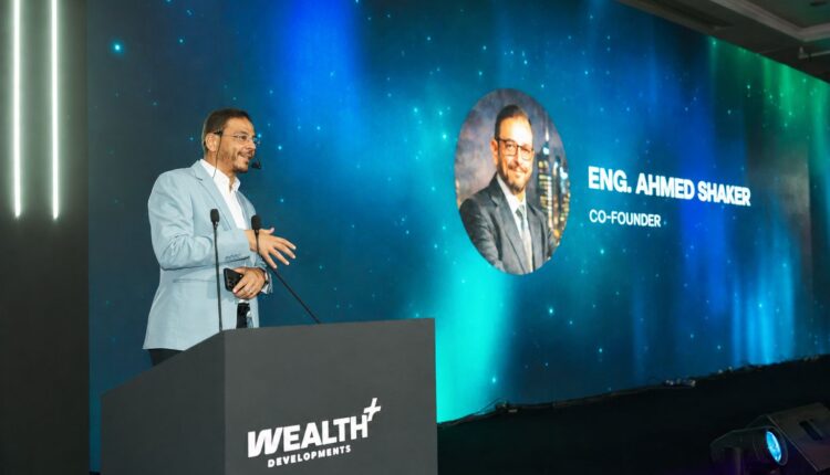 المهندس أحمد شاكر، الشريك المؤسس لشركة Wealth Plus Developments