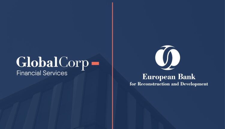 «جلوبال كورب» تحصل على تمويل بقيمة 15 مليون دولار من «البنك الأوروبي لإعادة الإعمار والتنمية»